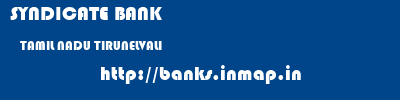 SYNDICATE BANK  TAMIL NADU TIRUNELVALI    banks information 